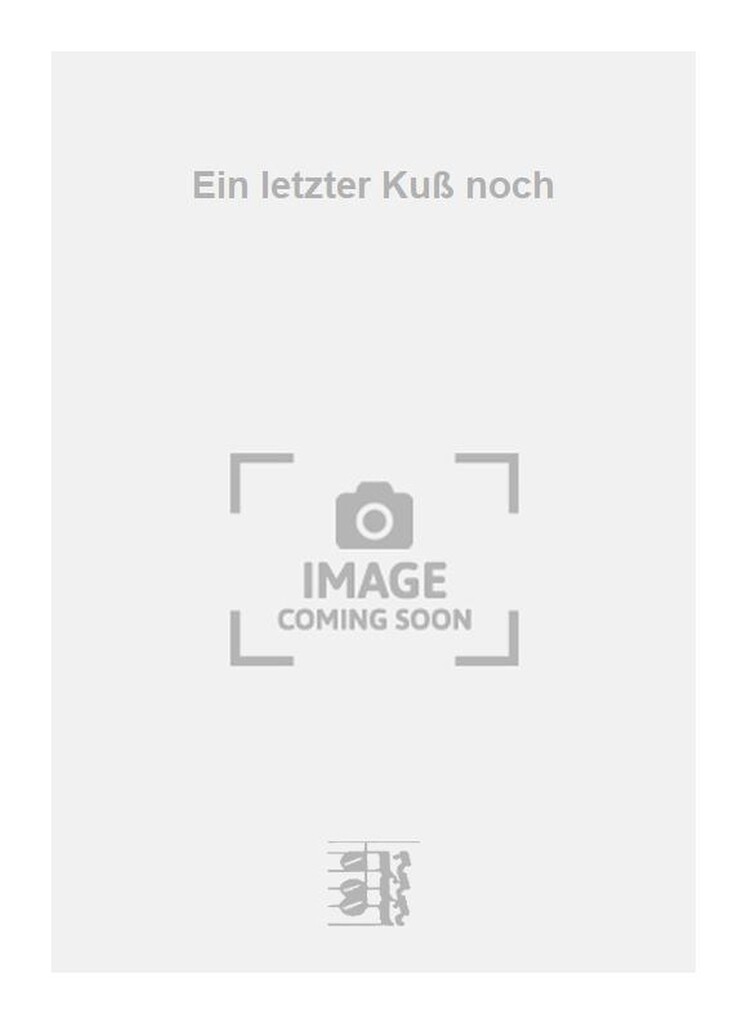 Ein letzter Kuß noch